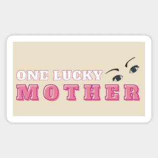 One lucky mother T shirt mugs stickers cases pins magnet notebooks totes Magnet